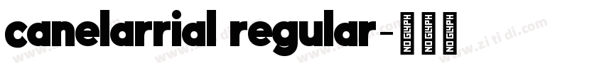 canelarrial regular字体转换 canelarrial regular字体转换
